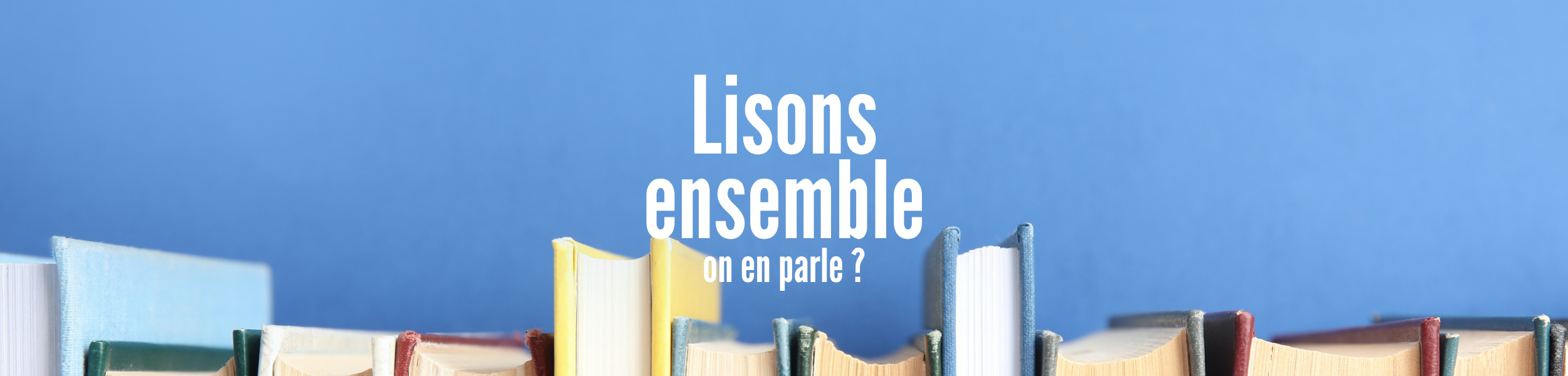 Lisons ensemble : on en parle ?